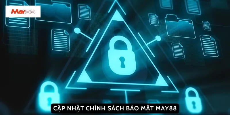 Cập nhật chính sách bảo mật May88