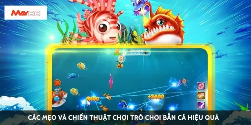 Các mẹo và chiến thuật chơi trò chơi bắn cá hiệu quả