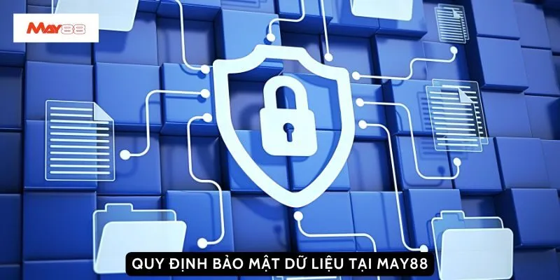 Quy định bảo mật dữ liệu tại May88