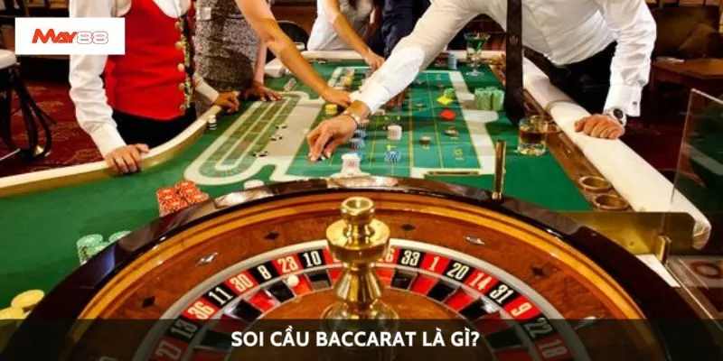 Soi cầu baccarat là gì?