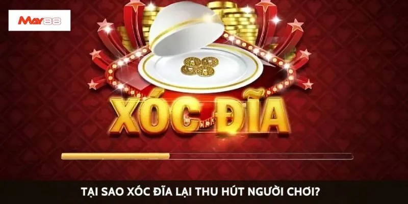 Tại sao xóc đĩa lại thu hút người chơi?