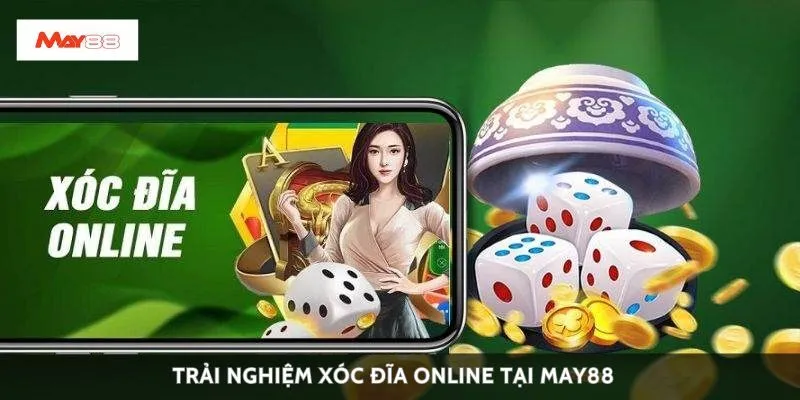 Trải nghiệm xóc đĩa online tại May88